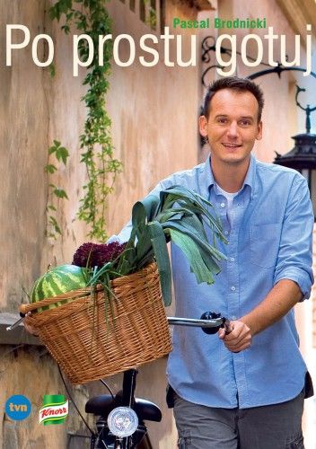 Po prostu gotuj część 2 - Pascal Brodnicki