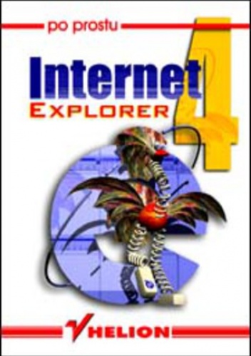 Po prostu Internet Explorer 4 - Piotr Rajca