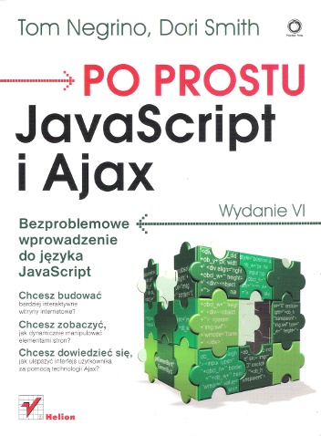Po prostu JavaScript i Ajax. Wydanie VI - Tom Negrino, Dori Smith