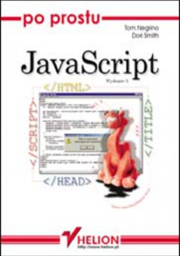 Po prostu JavaScript. Wydanie III - Tom Negrino, Dori Smith