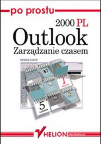 Po prostu Outlook 2000 PL. Zarządzanie czasem - Maria Sokół