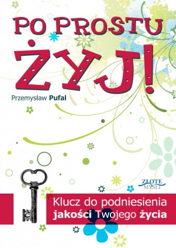 Po prostu żyj! - Przemysław Pufal
