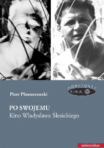 Po swojemu. Kino Władysława Ślesickiego - Piotr Pławuszewski