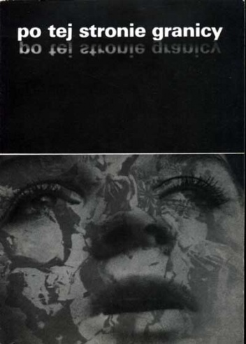 Po tej stronie granicy: Zapis stanu świadomości : O polskich narkomanach i narkomanii w Polsce w pierwszej połowie roku 1981 - praca zbiorowa