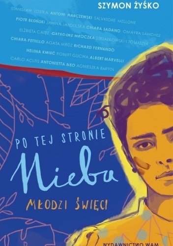 Po tej stronie nieba. Młodzi święci - Szymon Żyśko