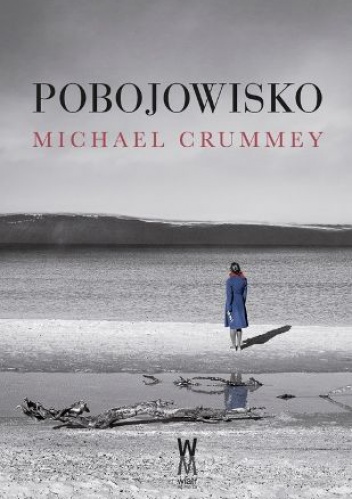 Pobojowisko - Michael Crummey