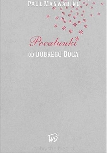 Pocałunki od dobrego Boga - Paul Manwaring