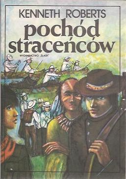 Pochód straceńców - Kenneth Roberts