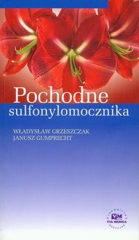 Pochodne sulfonylomocznika - Władysław Grzeszczak, Janusz Gumprecht