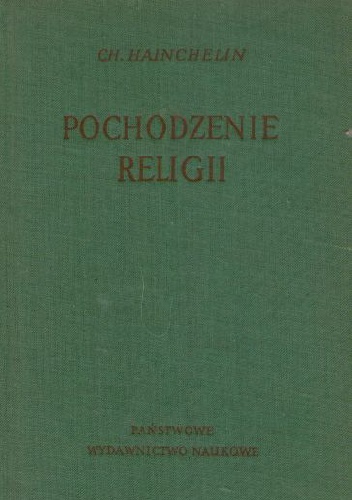 Pochodzenie Religii - Charles Hainchelin