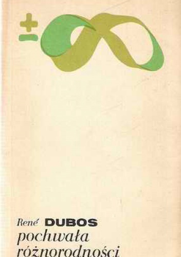 Pochwała różnorodności - René Dubos