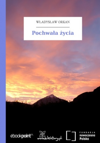 Pochwała życia - Władysław Orkan