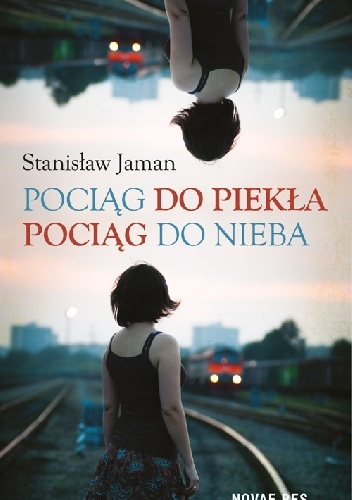 Pociąg do piekła. Pociąg do nieba - Stanisław Jaman
