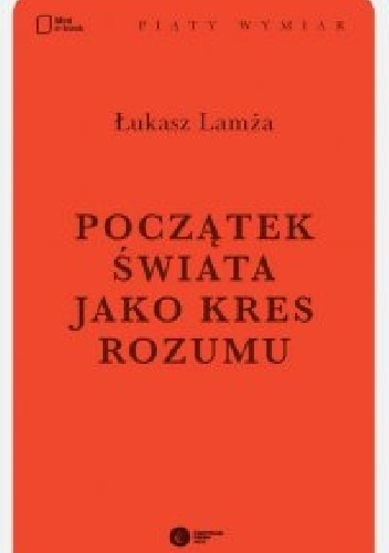 Początek świata jako kres rozumu - Łukasz Lamża