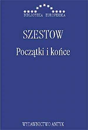 Początki i końce - Lew Szestow