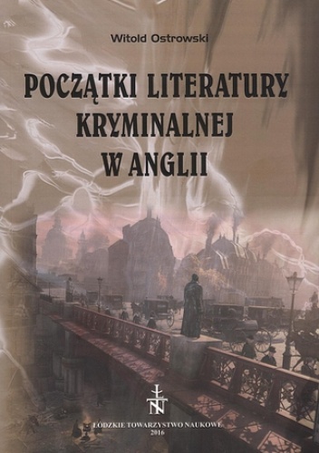 Początki literatury kryminalnej w Anglii - Ostrowski Witold