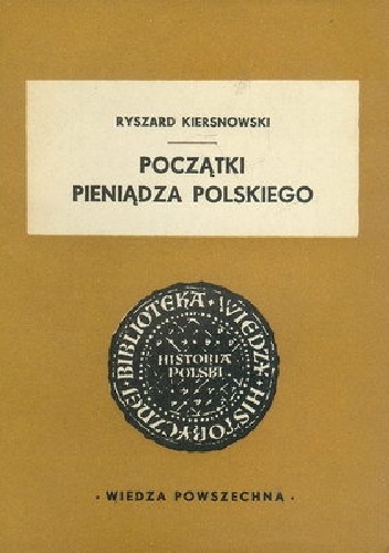 Początki pieniądza polskiego - Ryszard Kiersnowski