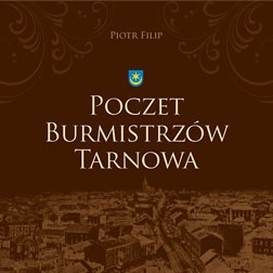 Poczet burmistrzów Tarnowa - Piotr Filip