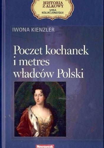 Poczet kochanek i metres władców Polski - Iwona Kienzler