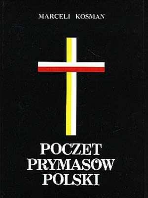 Poczet prymasów Polski - Marceli Kosman