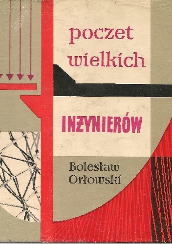 Poczet wielkich inżynierów - Bolesław Orłowski