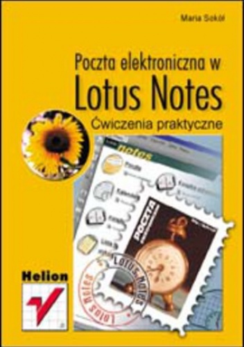 Poczta elektroniczna w Lotus Notes. Ćwiczenia praktyczne - Maria Sokół