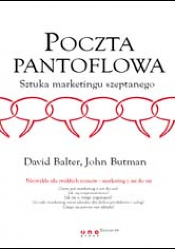Poczta pantoflowa. Sztuka marketingu szeptanego - David Balter, John Butman