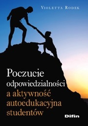 Poczucie odpowiedzialności a aktywność autoedukacyjna studentów - Violetta Rodek