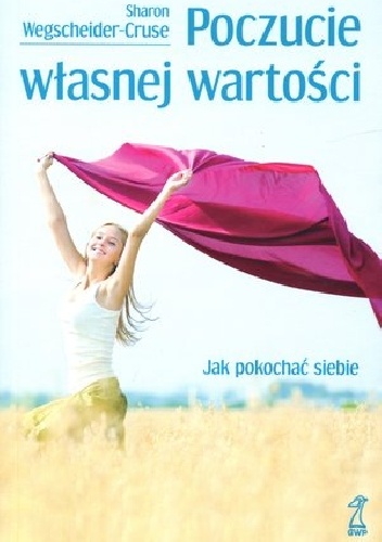 Poczucie własnej wartości. Jak pokochać siebie - Sharon Wegscheider-Cruse