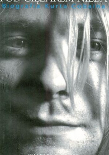 Pod ciężarem nieba - Charles Cross