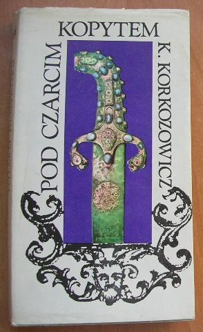 Pod czarcim kopytem - Kazimierz Korkozowicz