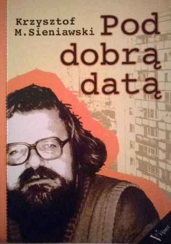 Pod dobrą datą - Krzysztof Maria Sieniawski