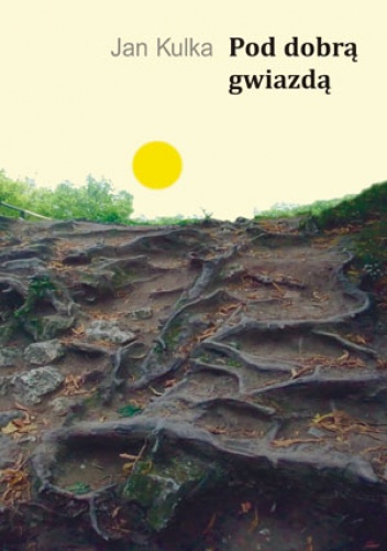 Pod dobrą gwiazdą - Jan Kulka