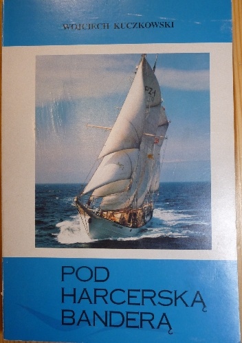 Pod harcerską banderą - Wojciech Kuczkowski