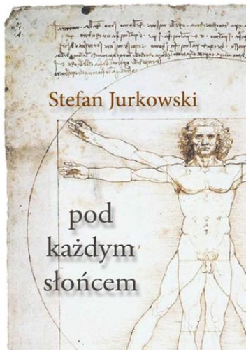 Pod każdym słońcem - Stefan Jurkowski