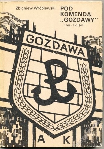Pod komendą "Gozdawy" - Zbigniew Wróblewski