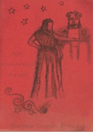 Pod krakowskim niebem - Jarosław Szczęsny Binkowski