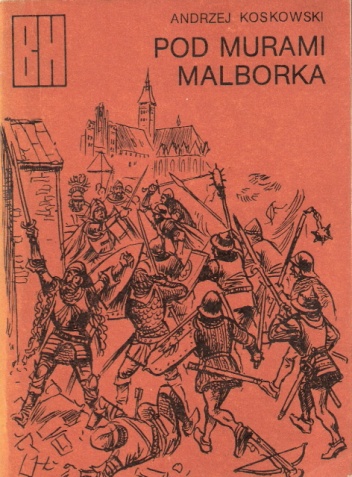 Pod murami Malborka - Andrzej Koskowski