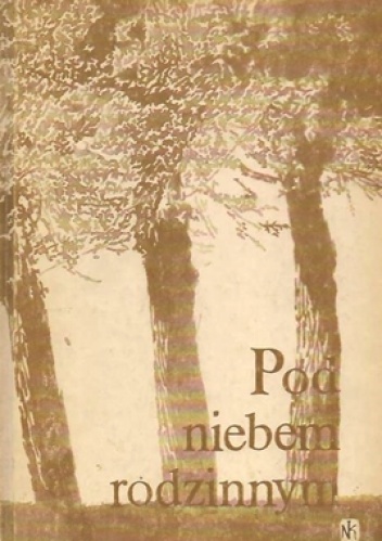 Pod niebem rodzinnym. Krajobraz w poezji - praca zbiorowa, Hanna Kostyrko