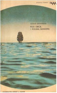 Pod obcą i polską banderą - Tadeusz Szczygielski