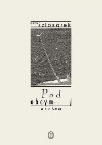 Pod obcym niebem - Artur Szlosarek