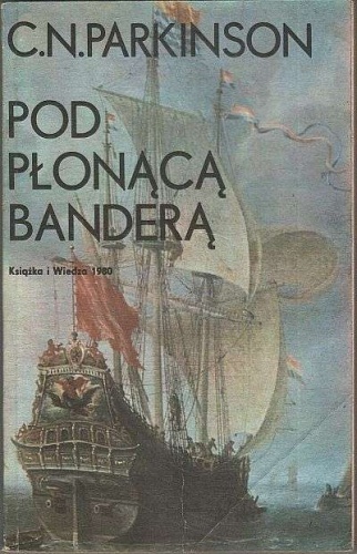 Pod płonącą banderą - Cyril Northcote Parkinson