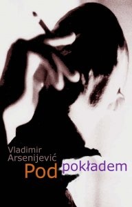 Pod pokładem - Vladimir Arsenijević