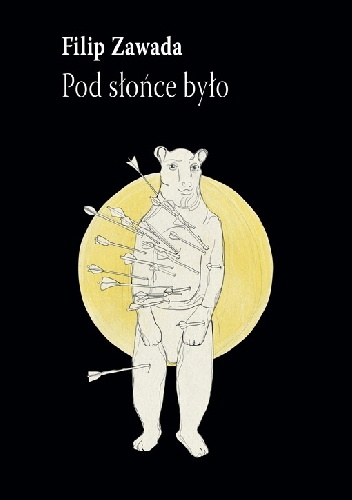 Pod słońce było - Filip Zawada