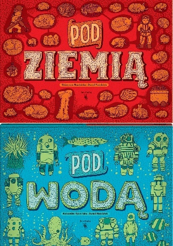 Pod ziemią, pod wodą - Daniel Mizieliński, Aleksandra Mizielińska