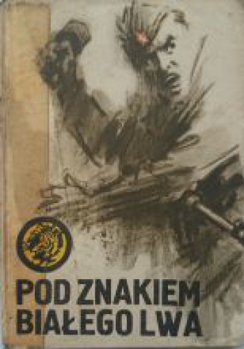 Pod znakiem białego lwa - Antoni Śmirski