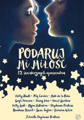 Podaruj mi miłość. 12 świątecznych opowiadań