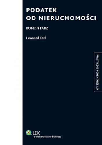Podatek od nieruchomości. Komentarz - Leonard Etel