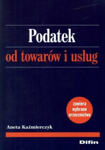 Podatek od towarów i usług - Aneta Kaźmierczyk