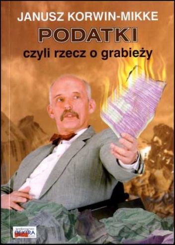Podatki, czyli rzecz o grabieży - Janusz Korwin-Mikke